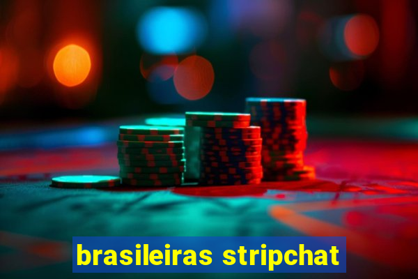 brasileiras stripchat